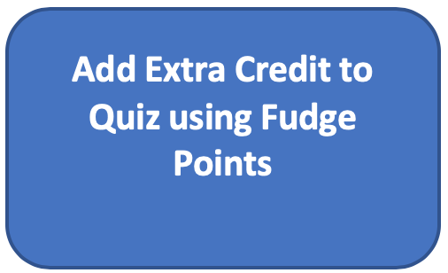 Add Extra Credit to Quiz using Fudge Points