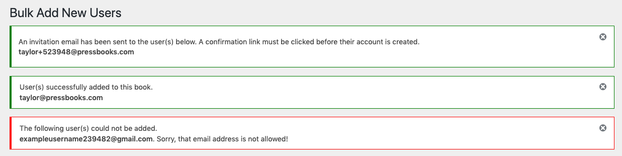 You will receive a notification at the top of the screen that lets you know which users were added, which need to confirm their accounts before they will be added, and which users are unable to be added.